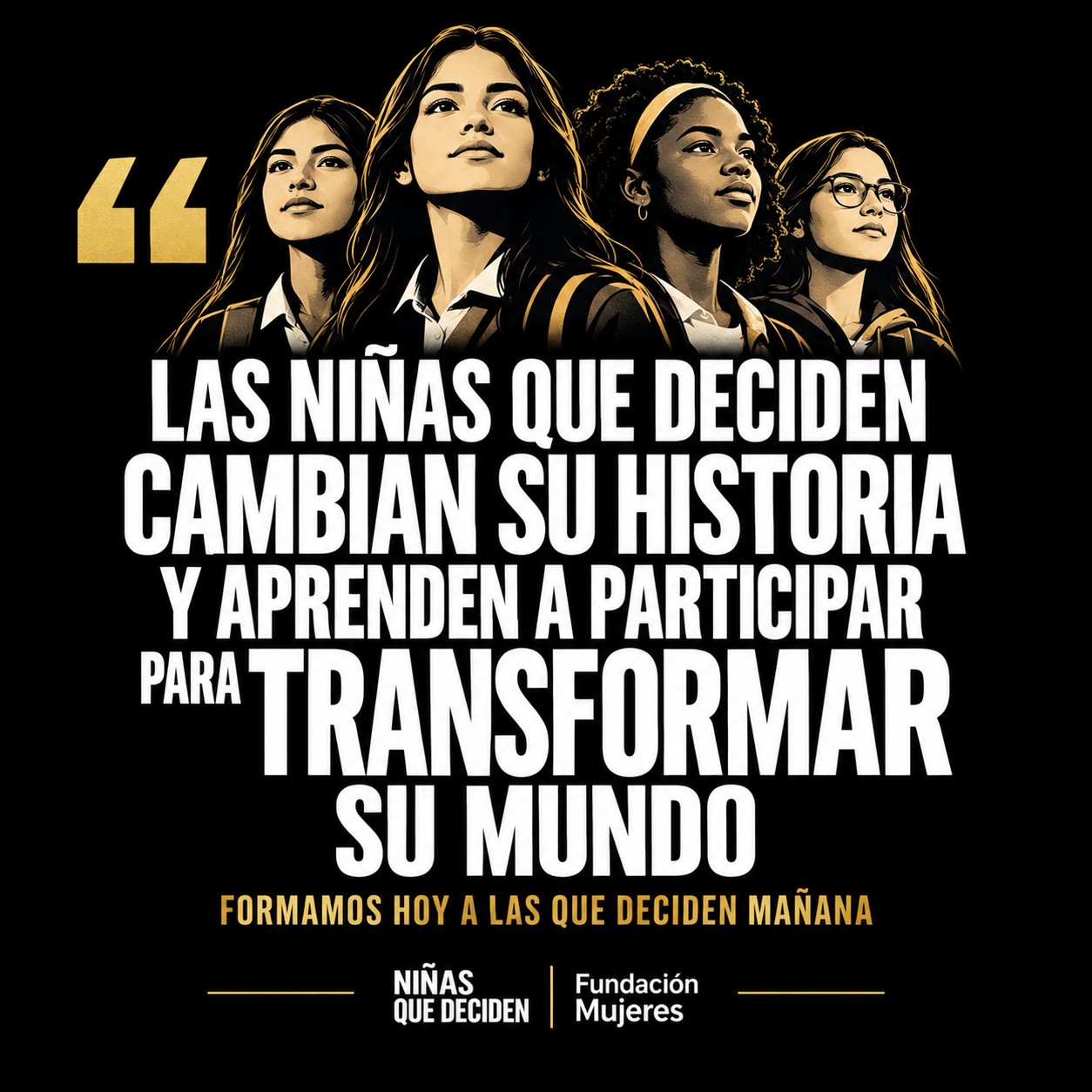 Las niñas que deciden cambian su historia — Niñas que Deciden, Fundación Mujeres